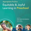 Focus on Developmentally Appropriate Practice: Equitable and Joyful Learning in Preschool eBook