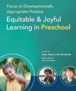 Focus on Developmentally Appropriate Practice: Equitable and Joyful Learning in Preschool eBook