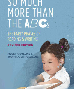 So Much More than the ABCs,  The Early Phases of Reading and Writing, Revised Editio eBook