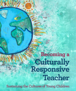 Becoming a Culturally Responsive Teacher: Sustaining the Cultures of Young Children eBook