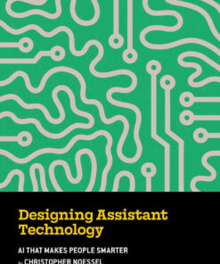 Designing Assistant Technology: AI That Makes People Smarter, 1st Edition eBook