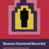 Human-Centered Security: How to Design Systems That Are Both Safe and Usable, 1st Edition eBook