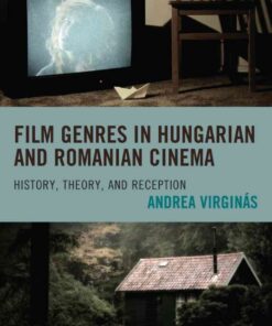 Film Genres in Hungarian and Romanian Cinema: History, Theory, and Reception, 1st Edition eBook