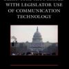The Factors and Behaviors Associated with Legislator Use of Communication Technology, 1st Edition eBook