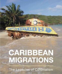 Caribbean Migrations: The Legacies of Colonialism eBook