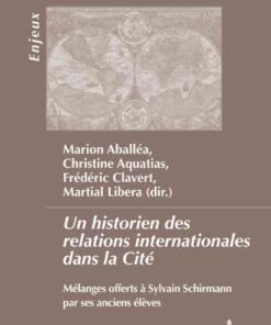 Un historien des relations internationales dans la Cité: Mélanges offerts à Sylvain Schirmann par ses anciens élèves, 1st Edition eBook