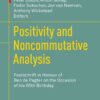 Positivity and Noncommutative Analysis: Festschrift in Honour of Ben de Pagter on the Occasion of his 65th Birthday eBook