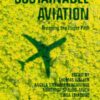 Sustainable Aviation: Greening the Flight Path eBook