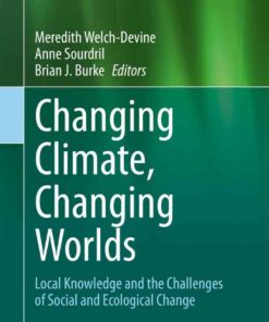 Changing Climate, Changing Worlds: Local Knowledge and the Challenges of Social and Ecological Change, 1st Edition eBook