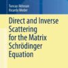 Direct and Inverse Scattering for the Matrix Schrödinger Equation eBook