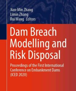 Dam Breach Modelling and Risk DisposalProceedings of the First International Conference on Embankment Dams (ICED 2020), 1st Edition eBook