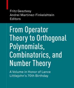 From Operator Theory to Orthogonal Polynomials, Combinatorics, and Number Theory: A Volume in Honor of Lance Littlejohn's 70th Birthday eBook