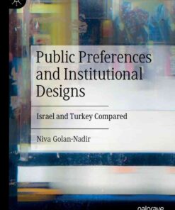 Public Preferences and Institutional Designs: Israel and Turkey Compared eBook
