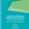 Public Sector Marketing Communications Volume I: Public Relations and Brand Communication Perspectives eBook