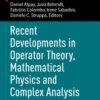 Recent Developments in Operator Theory, Mathematical Physics and Complex Analysis: IWOTA 2021, Chapman University eBook