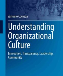 Understanding Organizational Culture: Innovation, Transparency, Leadership, Community eBook