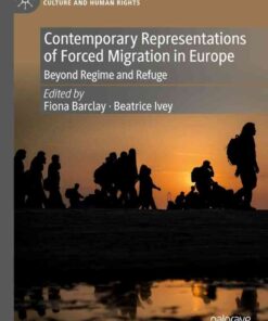 Contemporary Representations of Forced Migration in Europe: Beyond Regime and Refuge eBook