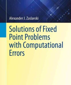 Solutions of Fixed Point Problems with Computational Errors eBook