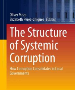 The Structure of Systemic Corruption: How Corruption Consolidates in Local Governments eBook