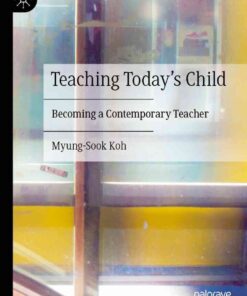 Teaching Today’s Child: Becoming a Contemporary Teacher eBook