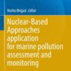 Nuclear-Based Approaches application for marine pollution assessment and monitoring eBook
