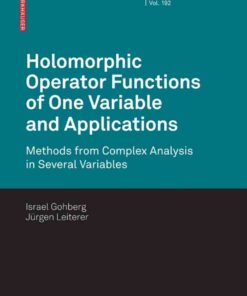 Holomorphic Operator Functions of One Variable and Applications: Methods from Complex Analysis in Several Variables eBook