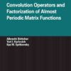 Convolution Operators and Factorization of Almost Periodic Matrix Functions eBook