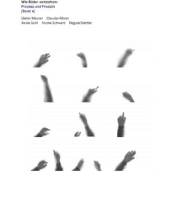 Wie Bilder «entstehen»: Prozess und Produkt (Band 4), 1st Edition eBook