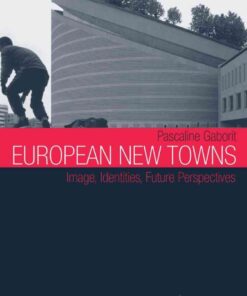 European New Towns: Image, Identities, Future Perspectives, 1st Edition eBook