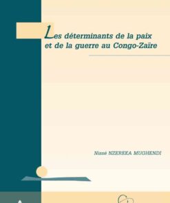 Les déterminants de la paix et de la guerre au Congo-Zaïre, 1st Edition eBook