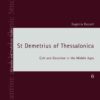 St Demetrius of Thessalonica: Cult and Devotion in the Middle Ages, 1st Edition eBook