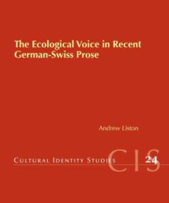 The Ecological Voice in Recent German-Swiss Prose, 1st Edition eBook