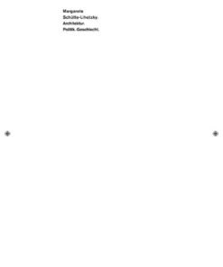 Margarete Schütte-Lihotzky. Architektur. Politik. Geschlecht.Neue Perspektiven auf Leben und Werk, 1st Edition eBook