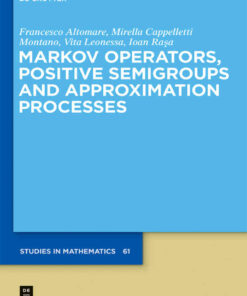 Markov Operators, Positive Semigroups and Approximation Processes, 1st Edition eBook