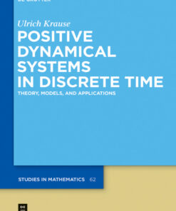 Positive Dynamical Systems in Discrete Time: Theory, Models, and Applications, 1st Edition eBook
