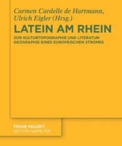 Latein am Rhein: Zur Kulturtopographie und Literaturgeographie eines europäischen Stromes, 1st Edition eBook