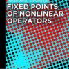 Fixed Points of Nonlinear Operators: Iterative Methods, 1st Edition eBook
