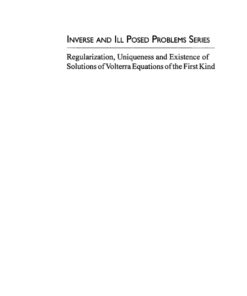 Regularization, Uniqueness and Existence of Solutions of Volterra Equations of the First Kind, 1st Edition eBook