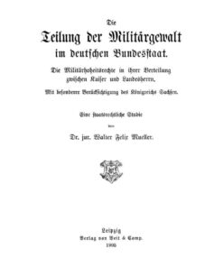 Die Teilung der Militärgewalt im deutschen Bundesstaat: Die Militärhoheitsrechte in ihrer Verteilung zwischen Kaiser und Landesherrn. Mit besonderer Berücksichtigung des Königreichs Sachsen, 1st Edition eBook