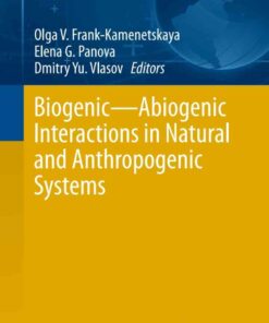 Biogenic—Abiogenic Interactions in Natural and Anthropogenic Systems eBook
