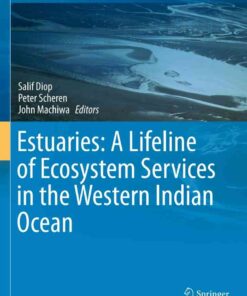 Estuaries: A Lifeline of Ecosystem Services in the Western Indian Ocean: A Lifeline of Ecosystem Services in the Western Indian Ocean eBook