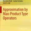Approximation by Max-Product Type Operators eBook