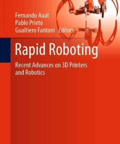 Rapid Roboting: Recent Advances on 3D Printers and Robotics eBook