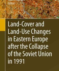 Land-Cover and Land-Use Changes in Eastern Europe after the Collapse of the Soviet Union in 1991 eBook