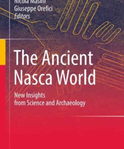 The Ancient Nasca World: New Insights from Science and Archaeology eBook
