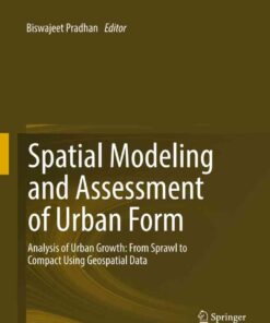 Spatial Modeling and Assessment of Urban Form: Analysis of Urban Growth: From Sprawl to Compact Using Geospatial Data eBook