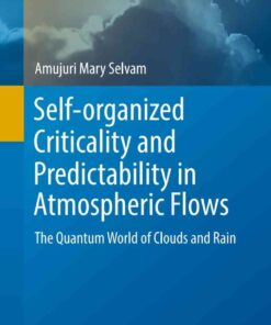Self-organized Criticality and Predictability in Atmospheric Flows: The Quantum World of Clouds and Rain eBook