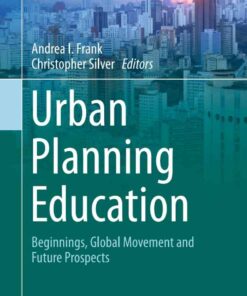 Urban Planning Education: Beginnings, Global Movement and Future Prospects eBook