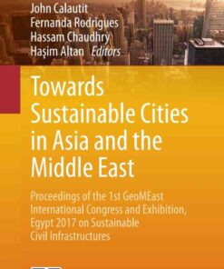 Towards Sustainable Cities in Asia and the Middle East: Proceedings of the 1st GeoMEast International Congress and Exhibition, Egypt 2017 on Sustainable Civil Infrastructures eBook