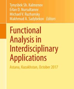 Functional Analysis in Interdisciplinary Applications: Astana, Kazakhstan, October 2017 eBook
